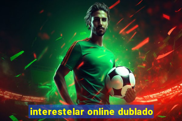 interestelar online dublado